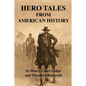 Hero Tales From American History - Paperback