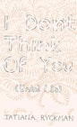 I Don't Think of You (Until I Do) - Paperback