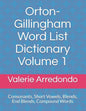 Orton-Gillingham Word List Dictionary Volume 1: Consonants, Short Vowels, Blends, FLOSS, End Blends, Compound Words, Closed Syllable Exceptions - Paperback