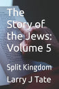 The Story of the Jews: Volume 5: Split Kingdom - Paperback