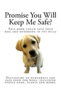 Promise You Will Keep Me Safe?: Dictionary of dangerous and safe food for dogs, including people food, plants and herbs - Paperback