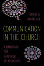 Communication in the Church: A Handbook for Healthier Relationships - Paperback