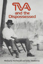 TVA and the Dispossessed: The Resettlement of Population in the Norris Dam Area - Paperback