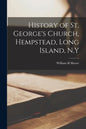 History of St. George's Church, Hempstead, Long Island, N.Y - Paperback