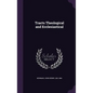 Tracts Theological and Ecclesiastical - Hardcover