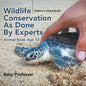 Wildlife Conservation As Done By Experts - Animal Book Age 10 Children's Animal Books - Paperback