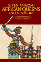 7 Amazing African Queens and Dynasties: If you the men will not go forward, we the women will - Paperback