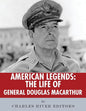 American Legends: The Life of General Douglas MacArthur - Paperback