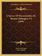 A Survey of Worcestershire by Thomas Habington V2 (1899) - Paperback