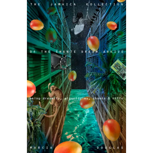 The Jamaica Kollection of the Shante Dream Arkive: Being Dreamity, Algoriddims, Chants & Riffs - Paperback