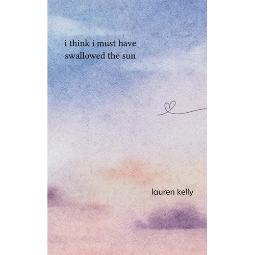 I Think I Must Have Swallowed The Sun - Paperback