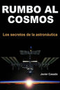 Rumbo al Cosmos: Los secretos de la astronáutica - Paperback