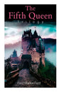 The Fifth Queen Trilogy: Rise and Fall of Katharine Howard: The Fifth Queen, Privy Seal & The Fifth Queen Crowned (Historical Novels) - Paperback
