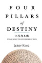 Four Pillars of Destiny: Unlocking the Mysteries of Life - Paperback