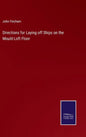 Directions for Laying off Ships on the Mould-Loft Floor - Hardcover