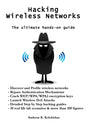 Hacking Wireless Networks - The ultimate hands-on guide - Paperback