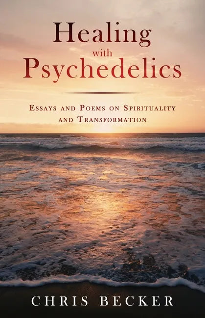 Healing with Psychedelics - Paperback
