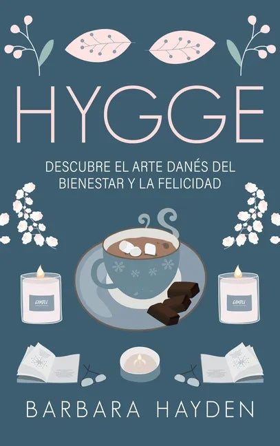 Hygge: Descubre el arte danés del bienestar y la felicidad - Hardcover