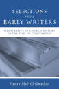 Selections from Early Writers Illustrative of Church History to the Time of Constantine - Paperback