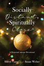 Socially Distant, Spiritually Close: A Perpetual Advent Devotional - Paperback