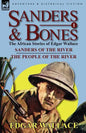 Sanders & Bones-The African Adventures: 1-Sanders of the River & the People of the River - Paperback