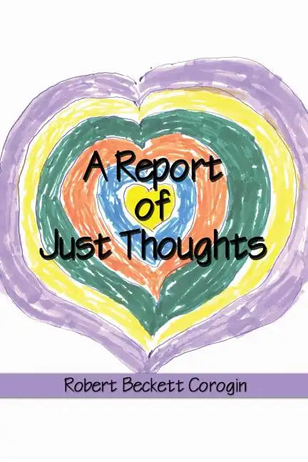 A Report of Just Thoughts - Paperback