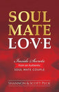 Soul Mate Love: Inside Secrets from an Authentic Soul Mate Couple - Paperback