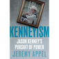 Kenneyism: Jason Kenney's Pursuit of Power - Paperback
