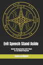 Evil Speech Stand Aside: Ancient Mesopotamian Ishib Magic for the Modern Magician - Paperback