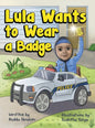 Lula Wants to Wear a Badge - Hardcover