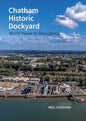 Chatham Historic Dockyard: World Power to Resurgence - Paperback