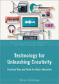 Technology for Unleashing Creativity: Practical Tips and Tools for Music Educators - Paperback