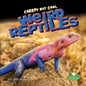 Creepy But Cool Weird Reptiles - Library Binding