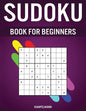 Sudoku Book for Beginners: 400 Very Easy Sudokus for Beginners with Solutions - Includes How To Instructions and Pro Tip Strategries - Paperback