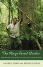 The Maya Forest Garden: Eight Millennia of Sustainable Cultivation of the Tropical Woodlands - Paperback