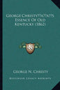 George Christy's Essence Of Old Kentucky (1862) - Paperback