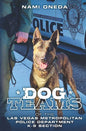 Dog Teams: Of the Las Vegas Metropolitan Police Department K9 Section - Paperback