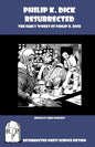 Philip K. Dick Resurrected: The Early Works of Philip K. Dick - Paperback