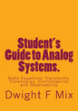 Student's Guide to Analog Systems.: State Equations, Transforms, Convolution, Controllability and Observability - Paperback