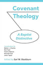 Covenant Theology: A Baptist Distinctive - Paperback