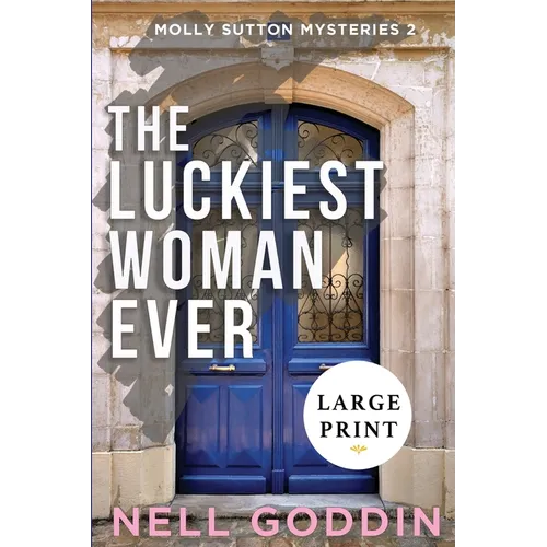 The Luckiest Woman Ever: (Molly Sutton Mysteries 2) LARGE PRINT - Paperback