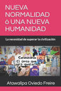 Nueva Normalidad O Una Nueva Humanidad: La necesidad de superar la civilización - Paperback