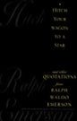 Hitch Your Wagon to a Star: And Other Quotations from Ralph Waldo Emerson - Hardcover