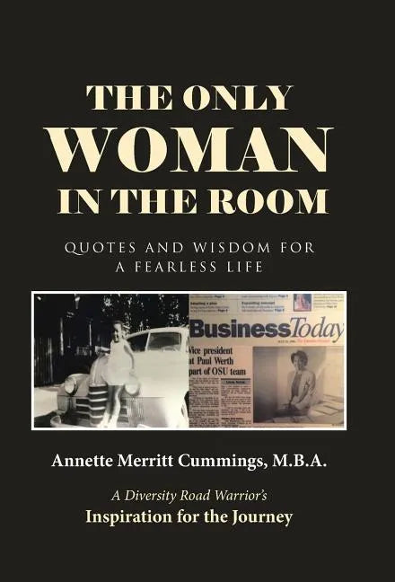 The Only Woman in the Room: Quotes and Wisdom for a Fearless Life - Hardcover