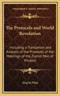 The Protocols and World Revolution: Including a Translation and Analysis of the Protocols of the Meetings of the Zionist Men of Wisdom - Hardcover