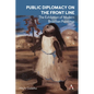 Public Diplomacy on the Front Line: The Exhibition of Modern Brazilian Paintings´ - Hardcover