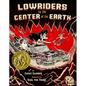 Lowriders to the Center of the Earth - Hardcover