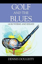 Golf and the Blues: Golf Poems and Essays - Paperback
