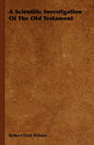 A Scientific Investigation of the Old Testament - Hardcover