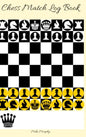 Chess Match Log Book: Record Moves, Write Analysis, And Draw Key Positions, Score Up To 50 Games Of Chess - Hardcover